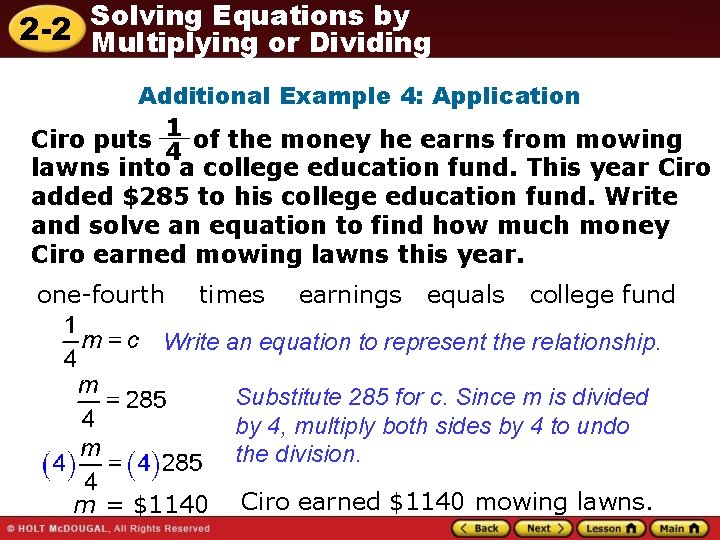 Solving Equations by 2 -2 Multiplying or Dividing Additional Example 4: Application 1 Ciro