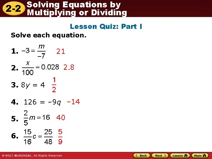 Solving Equations by 2 -2 Multiplying or Dividing Lesson Quiz: Part I Solve each