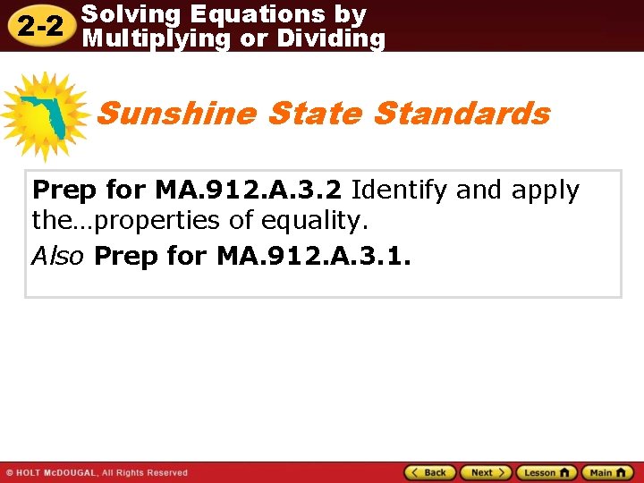 Solving Equations by 2 -2 Multiplying or Dividing Sunshine State Standards Prep for MA.