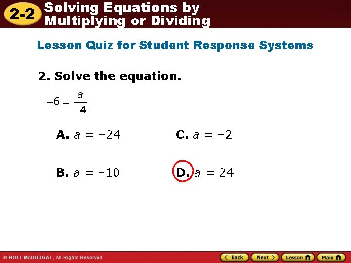 Solving Equations by 2 -2 Multiplying or Dividing Lesson Quiz for Student Response Systems
