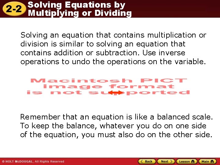 Solving Equations by 2 -2 Multiplying or Dividing Solving an equation that contains multiplication