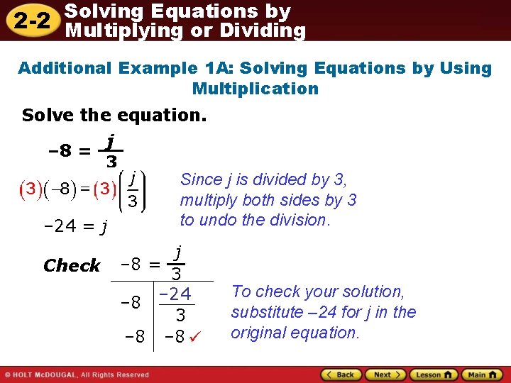 Solving Equations by 2 -2 Multiplying or Dividing Additional Example 1 A: Solving Equations