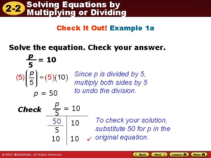 Solving Equations by 2 -2 Multiplying or Dividing Check It Out! Example 1 a