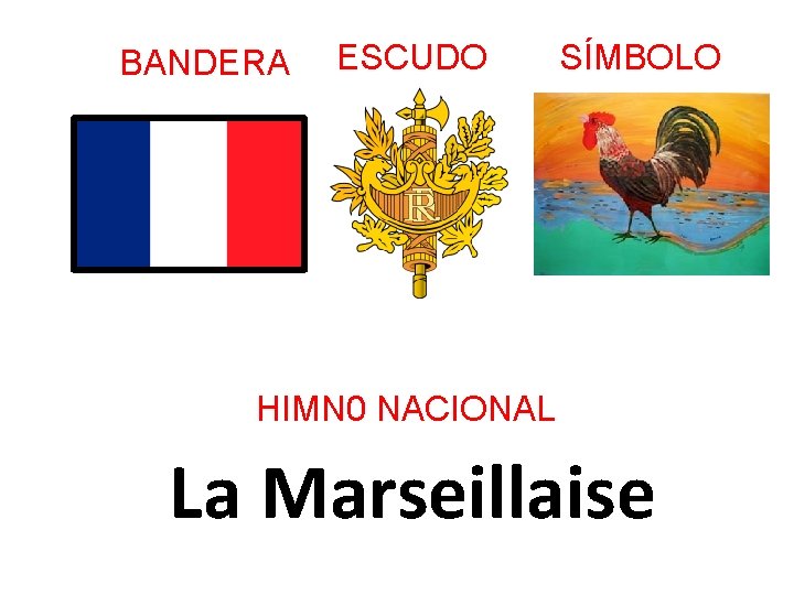 BANDERA ESCUDO SÍMBOLO HIMN 0 NACIONAL La Marseillaise 