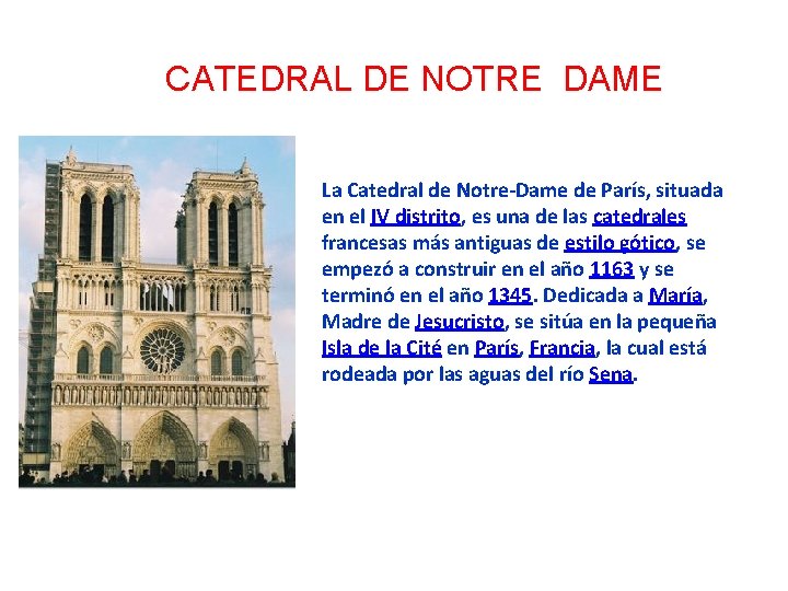  CATEDRAL DE NOTRE DAME La Catedral de Notre-Dame de París, situada en el