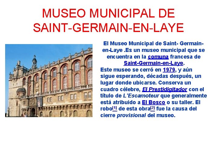 MUSEO MUNICIPAL DE SAINT-GERMAIN-EN-LAYE El Museo Municipal de Saint- Germainen-Laye. Es un museo municipal