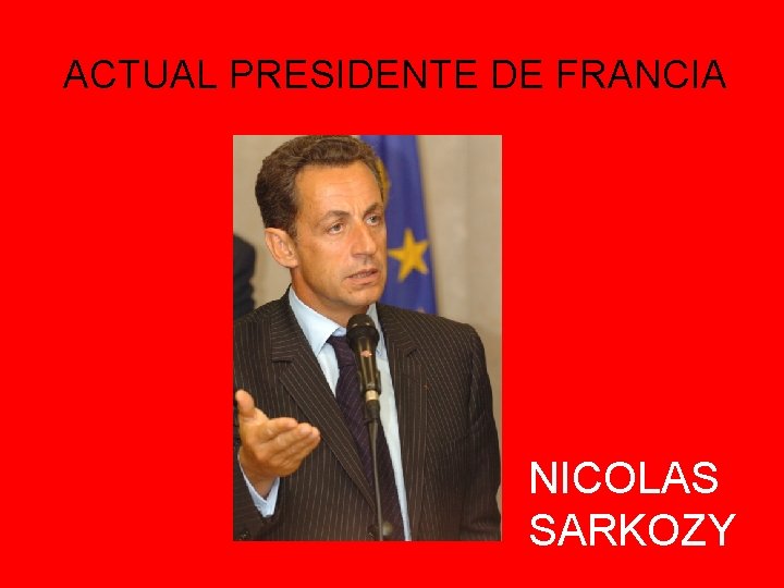 ACTUAL PRESIDENTE DE FRANCIA NICOLAS SARKOZY 