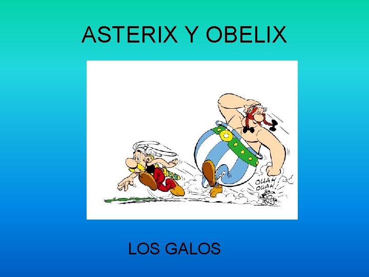 ASTERIX Y OBELIX LOS GALOS 