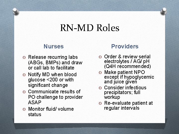 RN-MD Roles Nurses O Release recurring labs (ABGs, BMPs) and draw or call lab