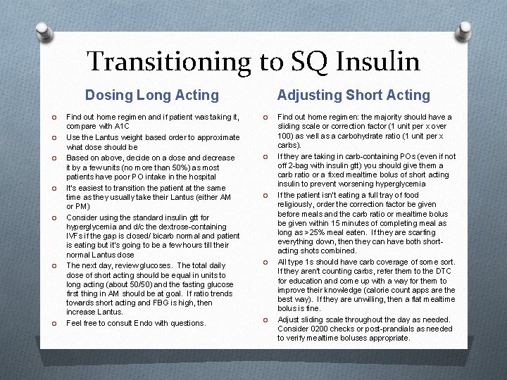 Transitioning to SQ Insulin Dosing Long Acting O O O O Find out home