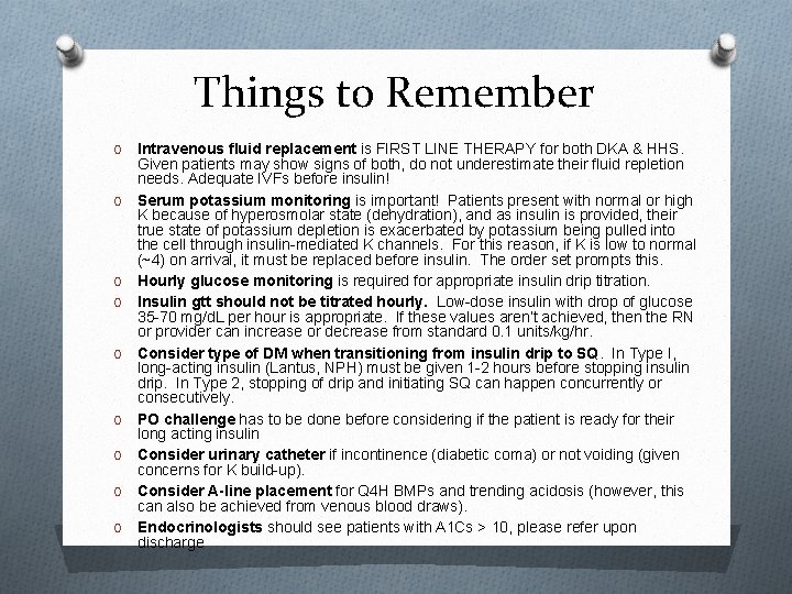 Things to Remember O O O O O Intravenous fluid replacement is FIRST LINE