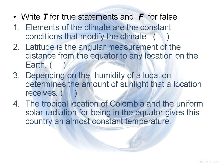  • Write T for true statements and F for false. 1. Elements of