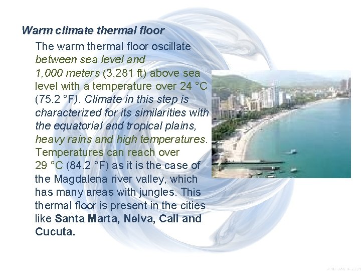 Warm climate thermal floor The warm thermal floor oscillate between sea level and 1,