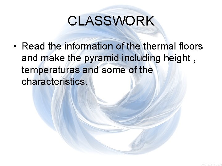 CLASSWORK • Read the information of thermal floors and make the pyramid including height