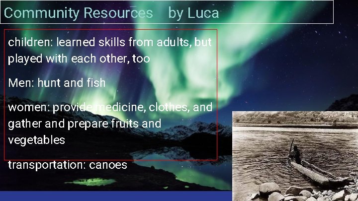 Community Resources by Luca children: learned skills from adults, but played with each other,