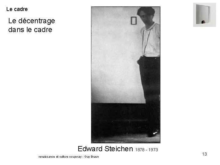 Le cadre Le décentrage dans le cadre Edward Steichen 1878 - 1973 renaissance et