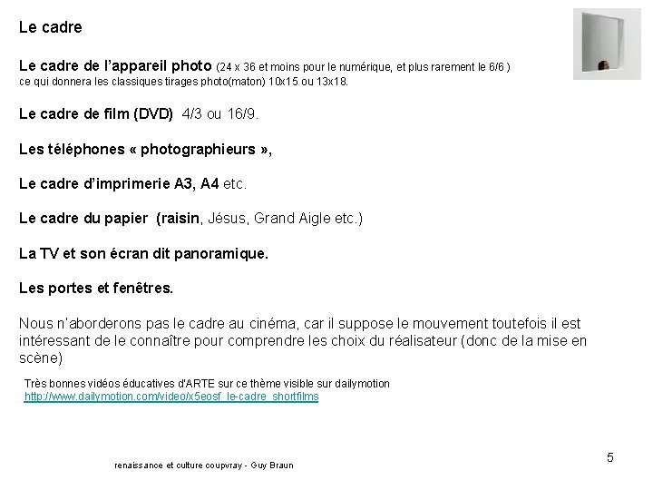 Le cadre de l’appareil photo (24 x 36 et moins pour le numérique, et