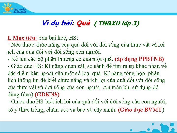 Ví dụ bài: Quả ( TN&XH lớp 3) I. Mục tiêu: Sau bài học,