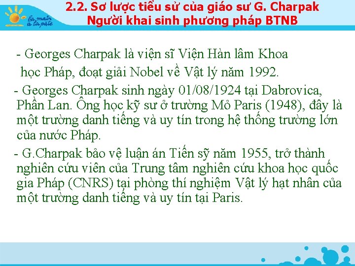 2. 2. Sơ lược tiểu sử của giáo sư G. Charpak Người khai sinh