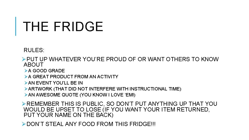 THE FRIDGE RULES: ØPUT UP WHATEVER YOU’RE PROUD OF OR WANT OTHERS TO KNOW