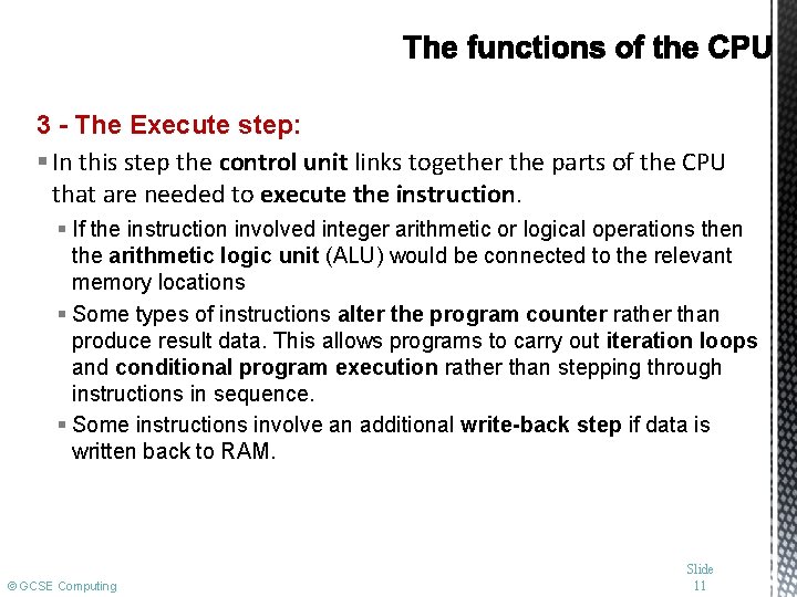 3 - The Execute step: § In this step the control unit links together
