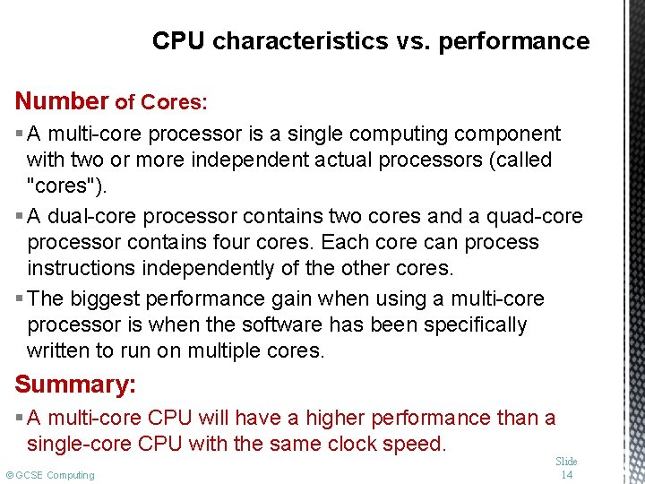 CPU characteristics vs. performance Number of Cores: § A multi-core processor is a single