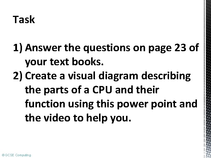 Task 1) Answer the questions on page 23 of your text books. 2) Create