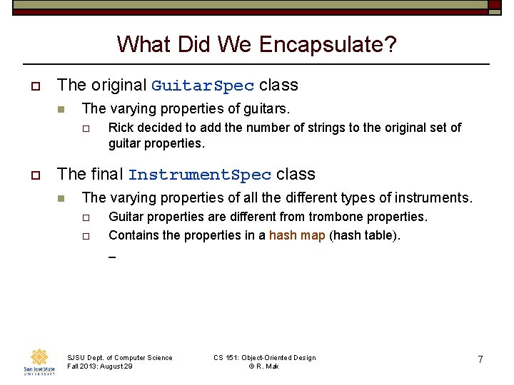 What Did We Encapsulate? o The original Guitar. Spec class n The varying properties