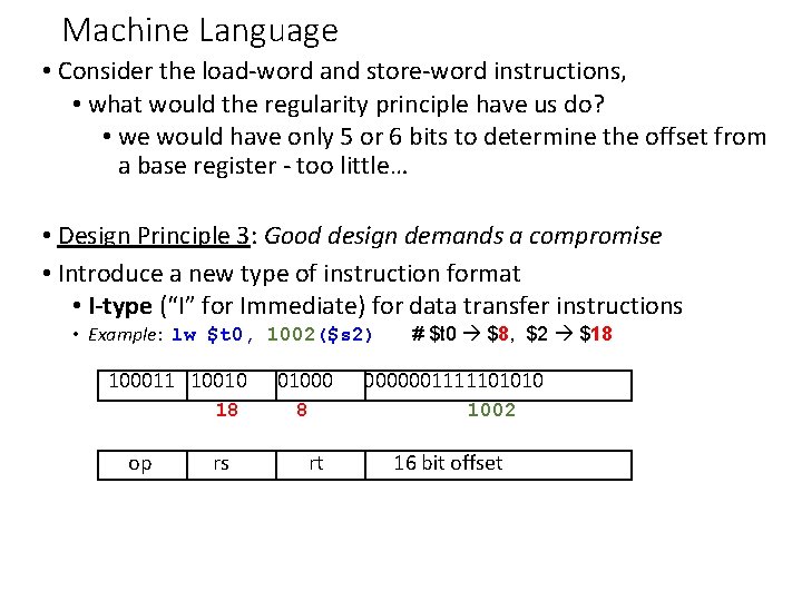 Machine Language • Consider the load-word and store-word instructions, • what would the regularity Machine Language • Consider the load-word and store-word instructions, • what would the regularity