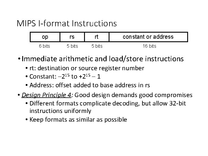 MIPS I-format Instructions op rs rt constant or address 6 bits 5 bits 16 MIPS I-format Instructions op rs rt constant or address 6 bits 5 bits 16