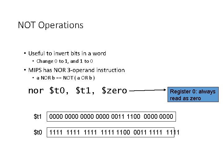 NOT Operations • Useful to invert bits in a word • Change 0 to NOT Operations • Useful to invert bits in a word • Change 0 to