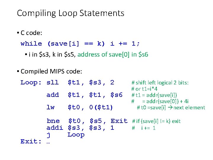 Compiling Loop Statements • C code: while (save[i] == k) i += 1; •