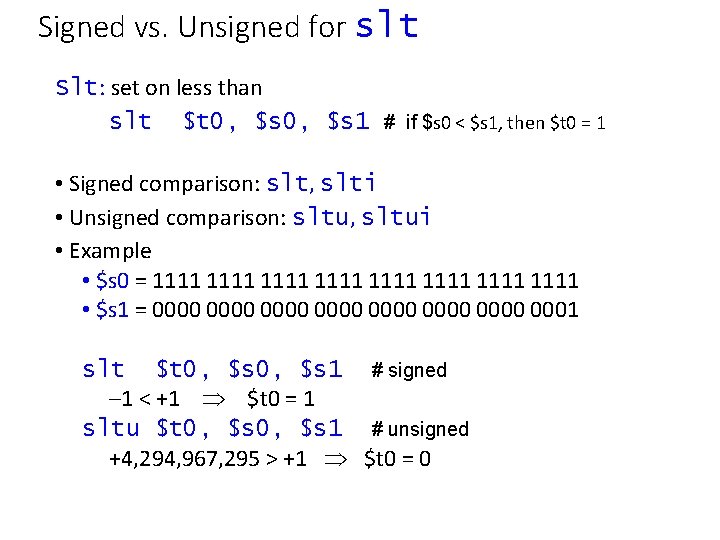 Signed vs. Unsigned for slt Slt: set on less than slt $t 0, $s Signed vs. Unsigned for slt Slt: set on less than slt $t 0, $s