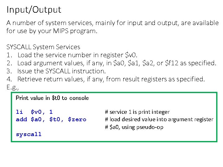 Input/Output A number of system services, mainly for input and output, are available for Input/Output A number of system services, mainly for input and output, are available for