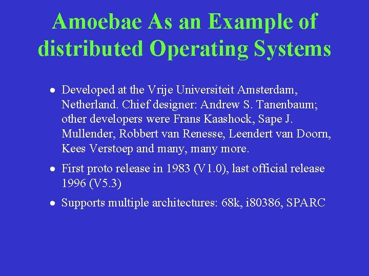 Amoebae As an Example of distributed Operating Systems · Developed at the Vrije Universiteit