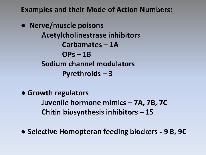 Examples and their Mode of Action Numbers: ● Nerve/muscle poisons Acetylcholinestrase inhibitors Carbamates –