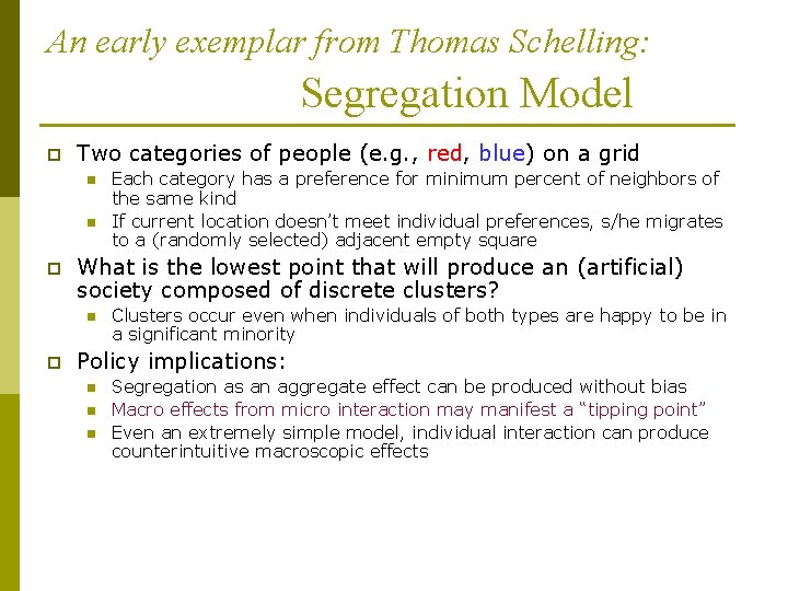 An early exemplar from Thomas Schelling: Segregation Model p Two categories of people (e.