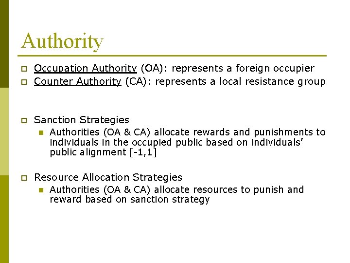Authority p Occupation Authority (OA): represents a foreign occupier Counter Authority (CA): represents a