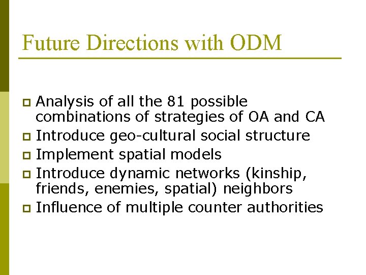 Future Directions with ODM Analysis of all the 81 possible combinations of strategies of