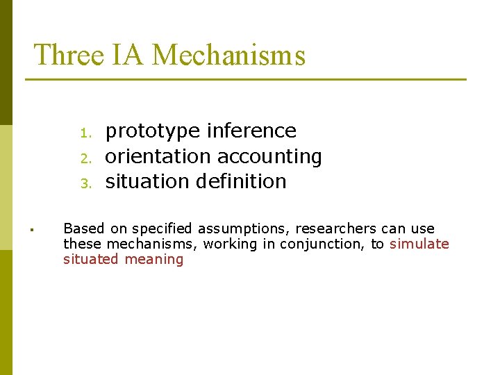 Three IA Mechanisms 1. 2. 3. § prototype inference orientation accounting situation definition Based