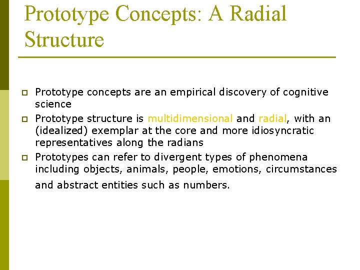 Prototype Concepts: A Radial Structure p p p Prototype concepts are an empirical discovery
