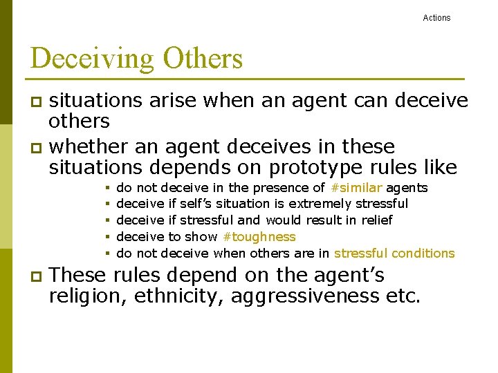 Actions Deceiving Others situations arise when an agent can deceive others p whether an