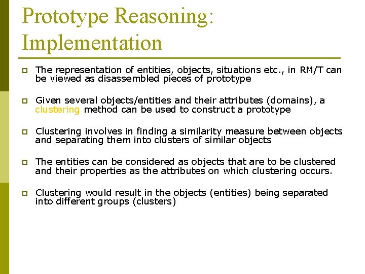 Prototype Reasoning: Implementation p The representation of entities, objects, situations etc. , in RM/T