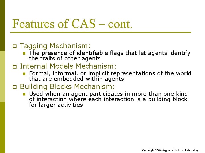 Features of CAS – cont. p Tagging Mechanism: n p Internal Models Mechanism: n