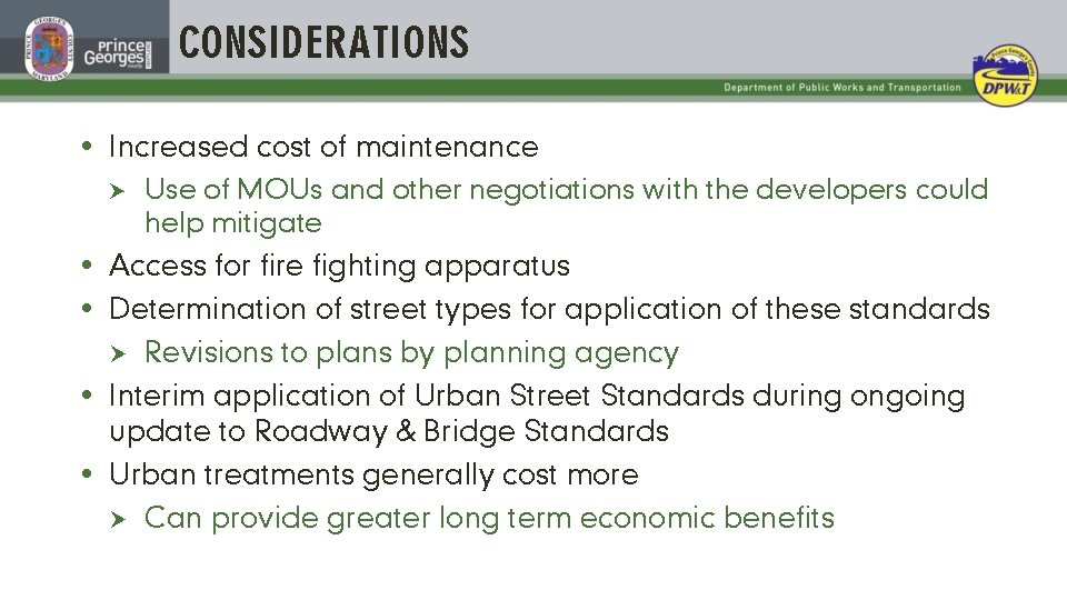 CONSIDERATIONS Increased cost of maintenance Use of MOUs and other negotiations with the developers