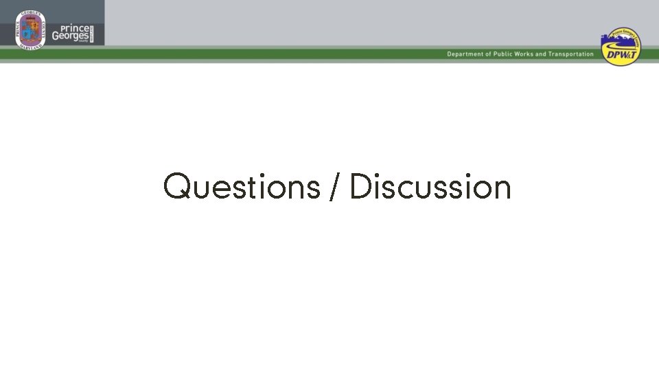 Questions / Discussion Department of Public Works and Transportation 