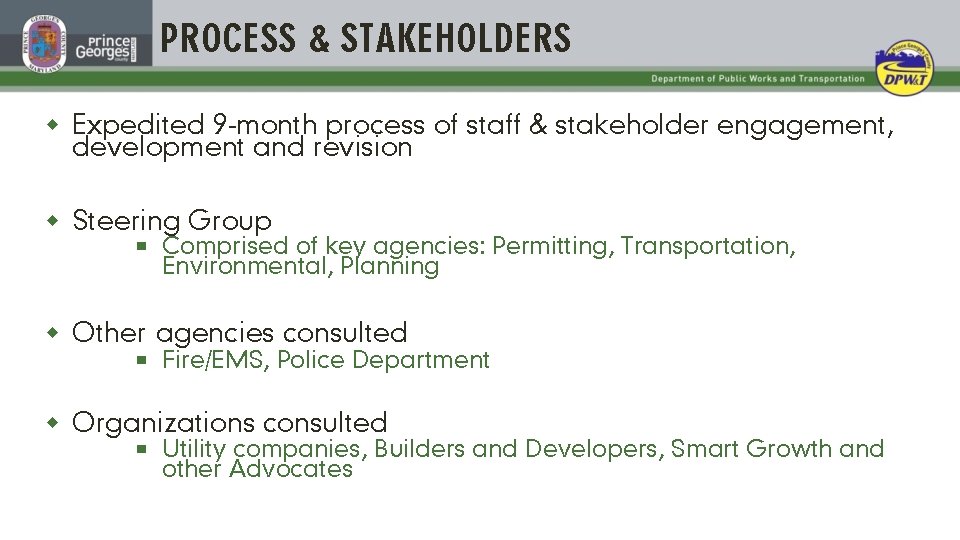 PROCESS & STAKEHOLDERS w Expedited 9 -month process of staff & stakeholder engagement, development