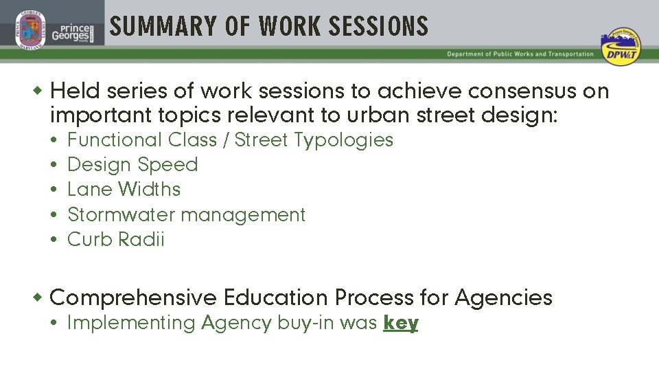 SUMMARY OF WORK SESSIONS w Held series of work sessions to achieve consensus on