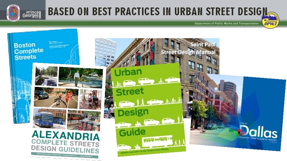 BASED ON BEST PRACTICES IN URBAN STREET DESIGN Department of Public Works and Transportation