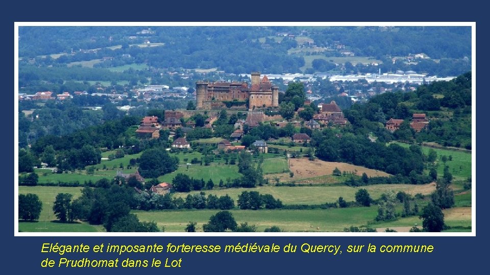 Elégante et imposante forteresse médiévale du Quercy, sur la commune de Prudhomat dans le